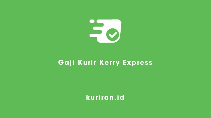 Gaji Kurir Kerry Express